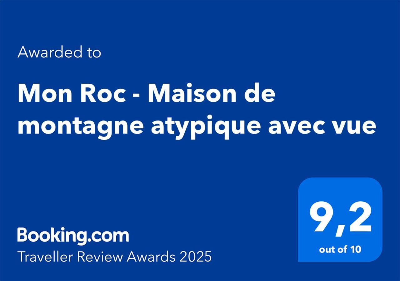 Chalet Mon Roc - Maison De Montagne Atypique Avec Vue